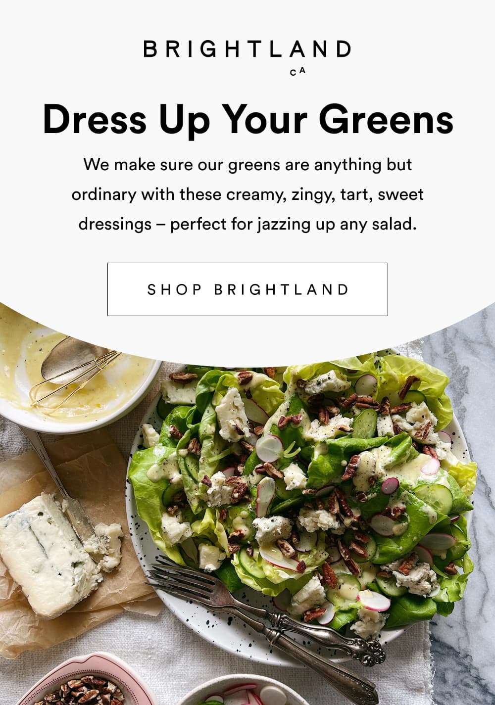 Dress Up Your Greens [ Shop Brightland ]