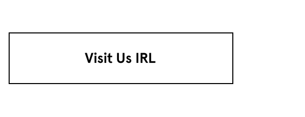 Visit Us IRL