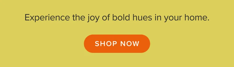 experience the joy of bold hues in your home.