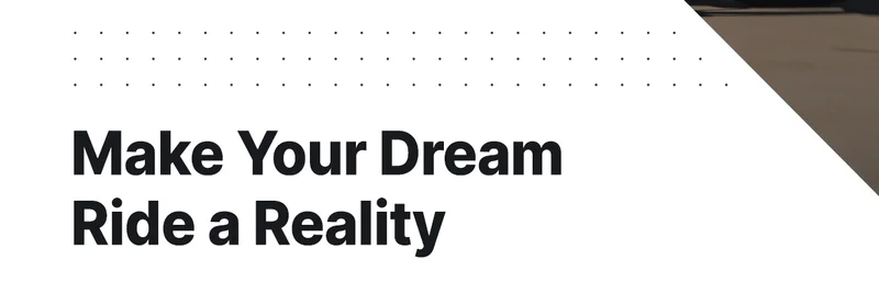 make your dream ride a reality
