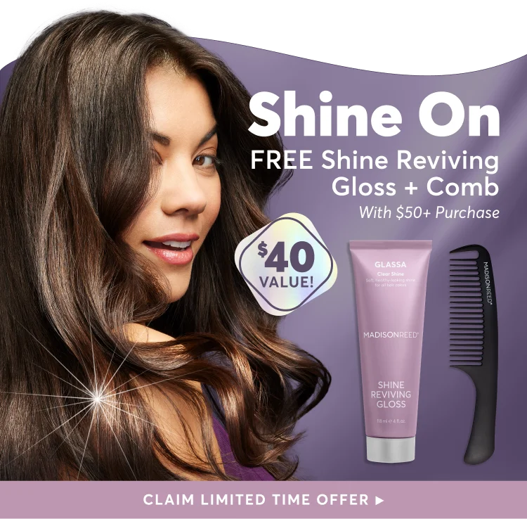 Shine on FREE Shine Reviving Gloss + Comb With $50+ Purchase | CLAIM LIMITED TIME OFFER โถ