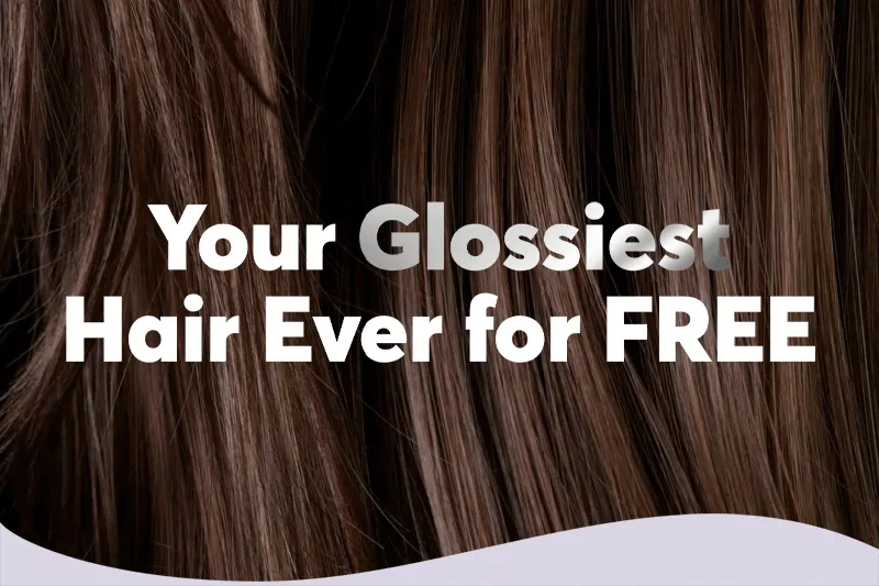 Your glossiest hair ever for free