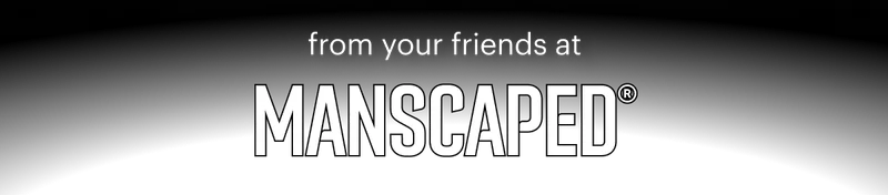 from your friends at MANSCAPED®