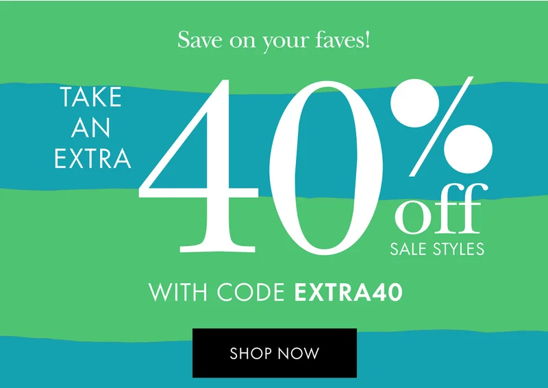 Take an extra 40% off sale styles with code discount code