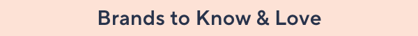 brands to know and love