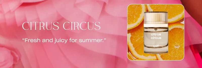 Citrus Circus ”Fresh and juicy for summer.”