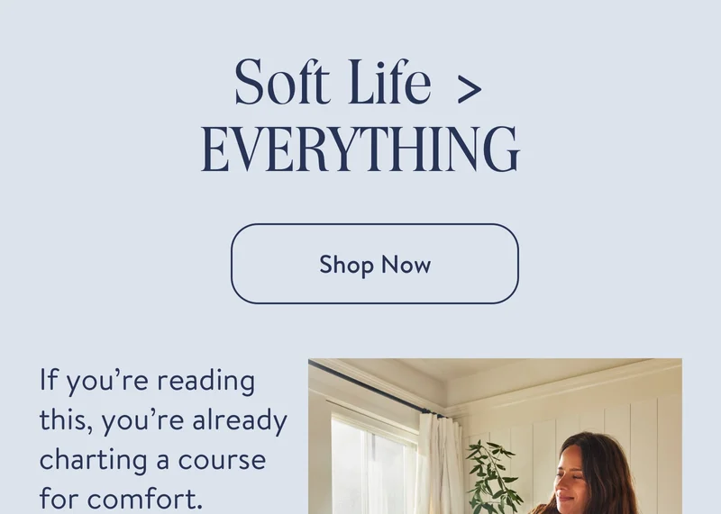 Soft Life > Everything