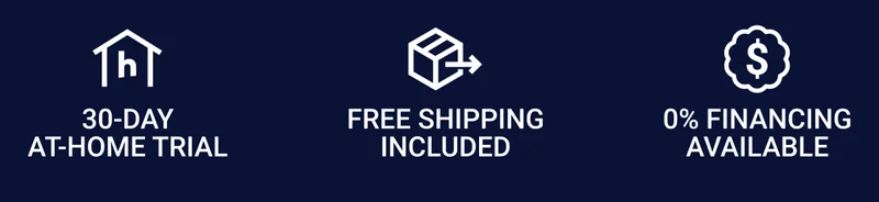 30-day at-home trial Free shipping included 0% Financing available