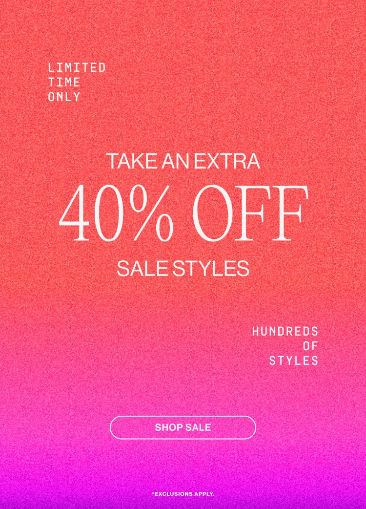 Take an Extra 40% Off Sale Styles