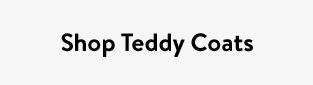 Shop Teddy Coats
