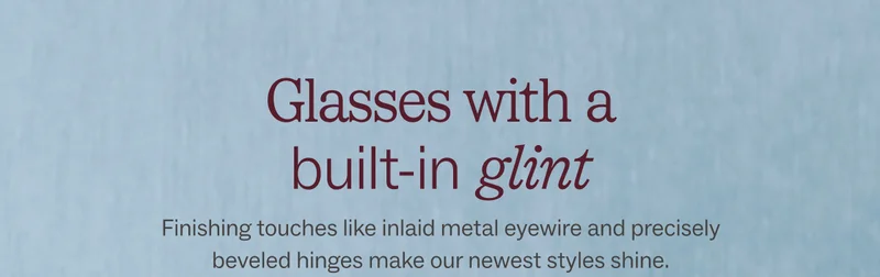 Glasses with a built-in glint