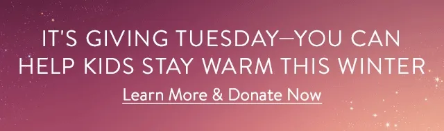 It's Giving Tuesday—you can help kids stay warm this winter.