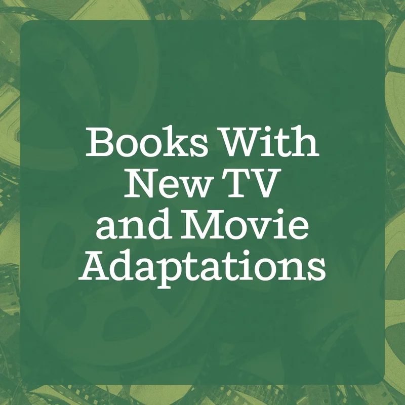 Books With New TV and Movie Adaptations