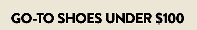 Shoes under $100 for women and men.