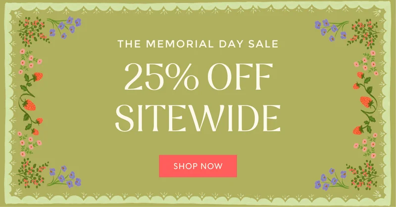 THE MEMORIAL DAY SALE - 25% OFF SITEWIDE | SHOP NOW