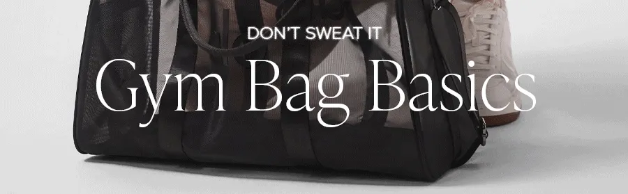 DON'T SWEAT IT GYM BAG BASICS