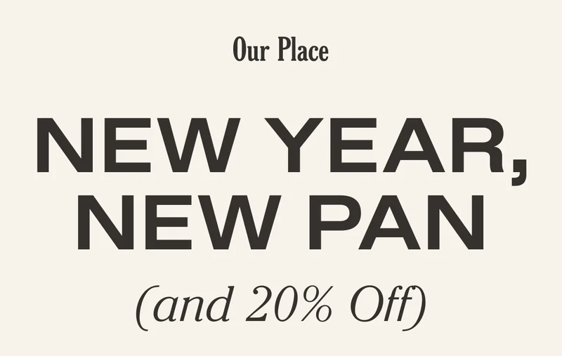 Our Place - New Year, New Pan (and 20% off)