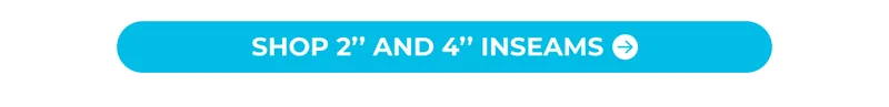 SHOP 2" AND 4" INSEAMS