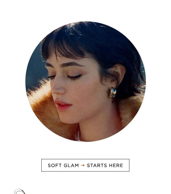 soft glam starts here