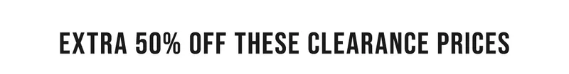 Extra 50% Off These Clearance Prices