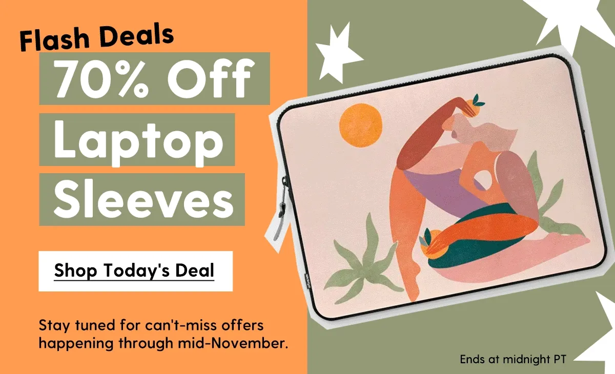 70% Off Laptop Sleeves | Stay tuned for can't-miss offers happening through mid-November. | Shop Today's Deal