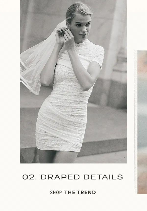 02. draped details, shop the trend