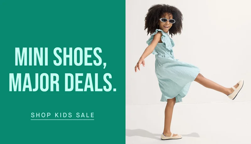 Mini shoes. Major deals. SHOP KIDS SALE
