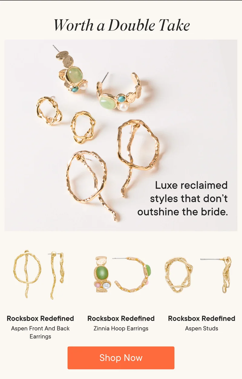 Worth a Double Take! Luxe reclaimed styles that don't outshine the bride. Products Shown: Rocksbox Redefined Aspen Front and Back Earrings, Rocksbox Redefined Zinnia Hoop Earrings, and Rocksbox Redefined Aspen Studs. Shop Now!