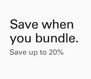 Save when you bundle. Save up to 20%