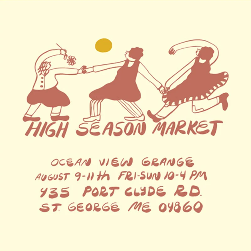 High Season Market Ocean View Grange August 9-11th Fri-Sun 10-4pm 435 Port Clyde Rd. St. George ME 04860