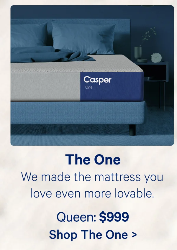 The One; We made the mattress you love even more lovable.