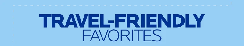 TRAVEL FRIENDLY FAVORITES