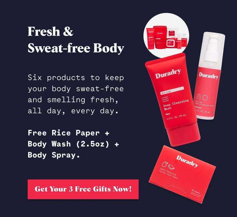 Fresh & Sweat-free Body  Six products to keep your body sweat-free and smelling fresh, all day, every day. Free Rice Paper + Body Wash (2.5oz) + Body Spray. Get Your 3 Free Gifts Now!