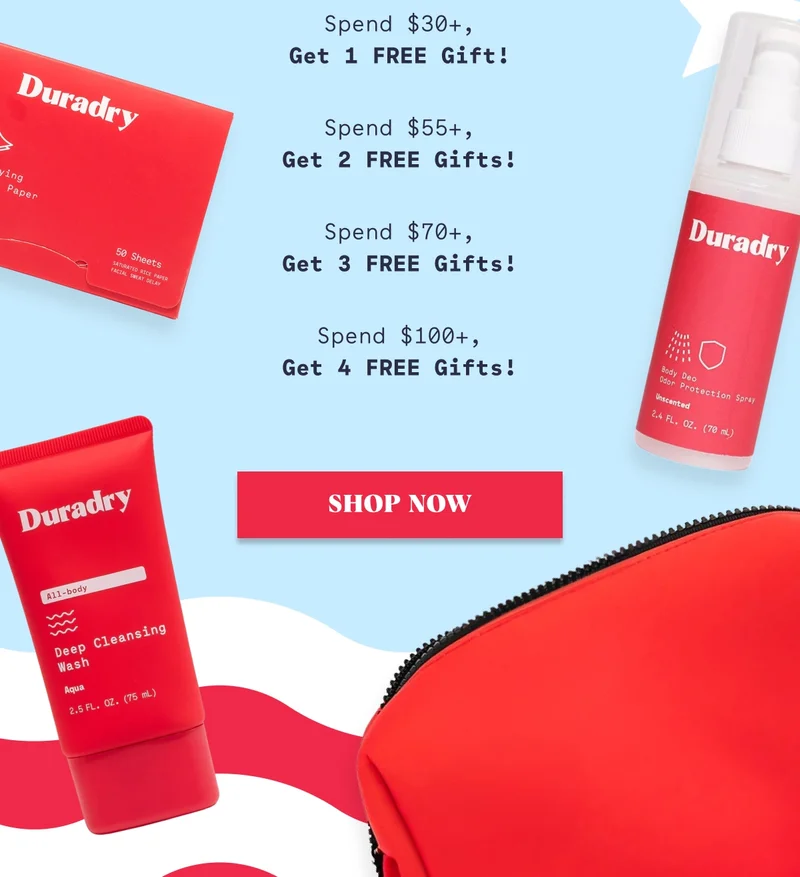 Spend $30+, Get 1 FREE Gift! Spend $55+, Get 2 FREE Gifts! Spend $70+, Get 3 FREE Gifts! Spend $100+, Get 4 FREE Gifts! Shop Now