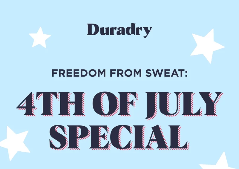 Duradry Freedom from Sweat: 4th of July Special