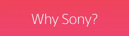 Why Sony?