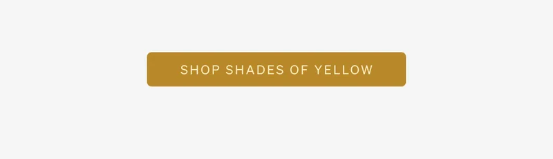 Shop Shades of Yellow