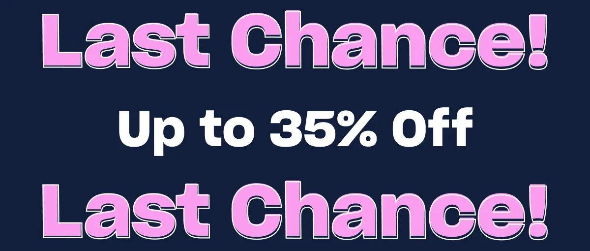 Last Chance!