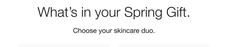 What’s in your Spring Gift. Choose your skincare duo.