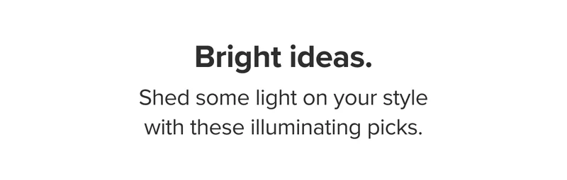 Bright ideas.