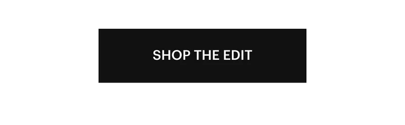 SHOP THE EDIT