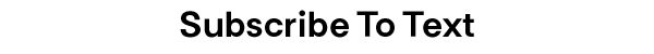 Subscribe To Text