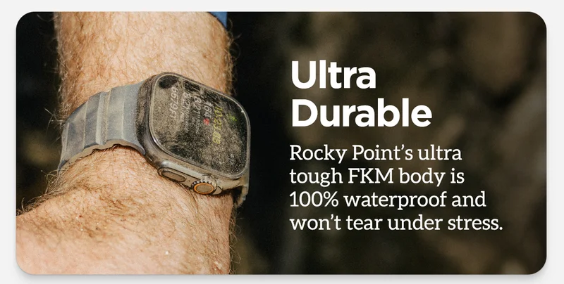 Ultra Durable. Rocky Point's ultra tough FKM body is 100% waterproof and won't tear under stress.