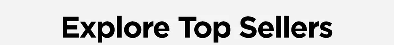 Explore Top Sellers