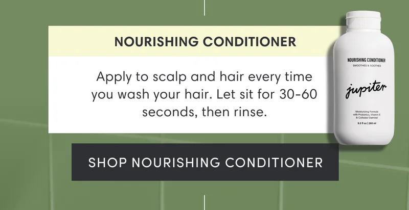 Nourishing Conditioner | Apply to scalp and hair every time you wash your hair. Let sit for 30-60 seconds, then rinse. | Shop nourishing conditioner