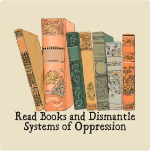 Read Books and Dismantle Systems of Oppression T-Shirt