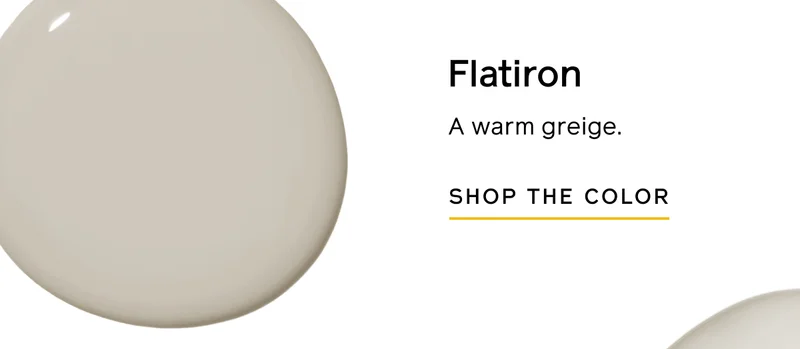 Flatiron: A warm greige. SHOP THE COLOR