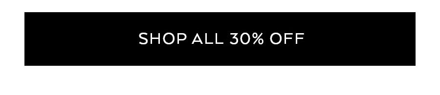 SHOP ALL 30% OFF