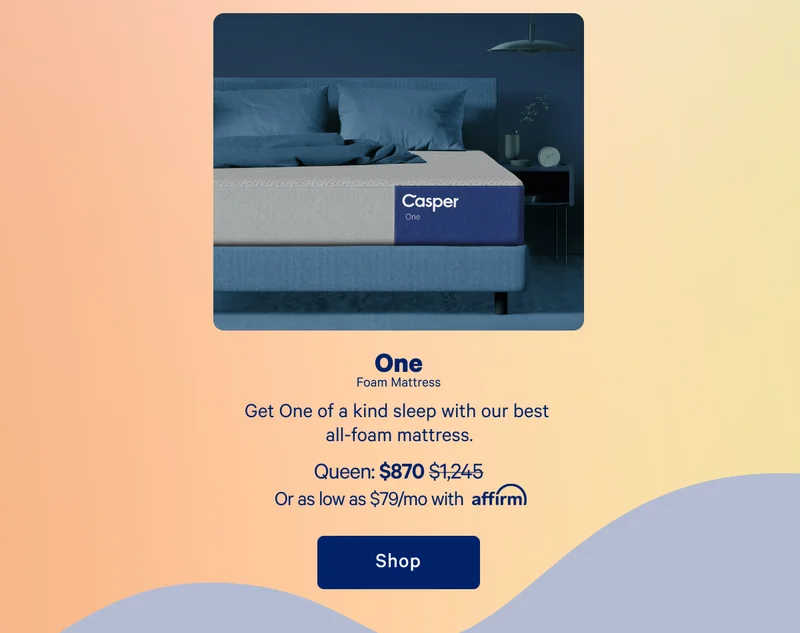 One Foam Mattress >> Get one of a kind sleep with our best all-foam mattress. >> Shop >>