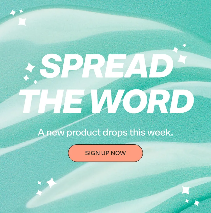 Spread the Word. A new product drops this week. SIGN UP NOW